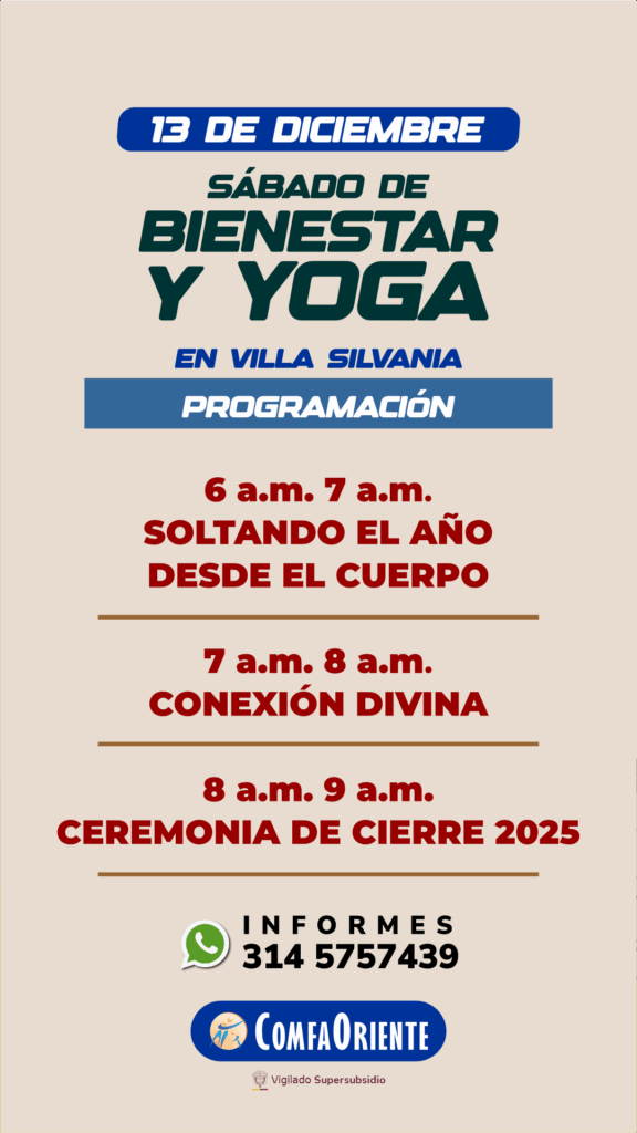 Sábado de Bienestar y Yoga, 13 de diciembre en Villa Silvania; horario 6–9 a.m. (Soltando el año; Conexión divina; Ceremonia de cierre) WhatsApp 3145757439